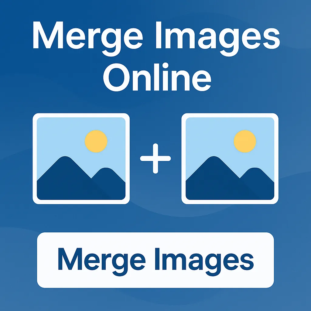 Merge Images Online – The Fastest Way to Combine Photos in 2025